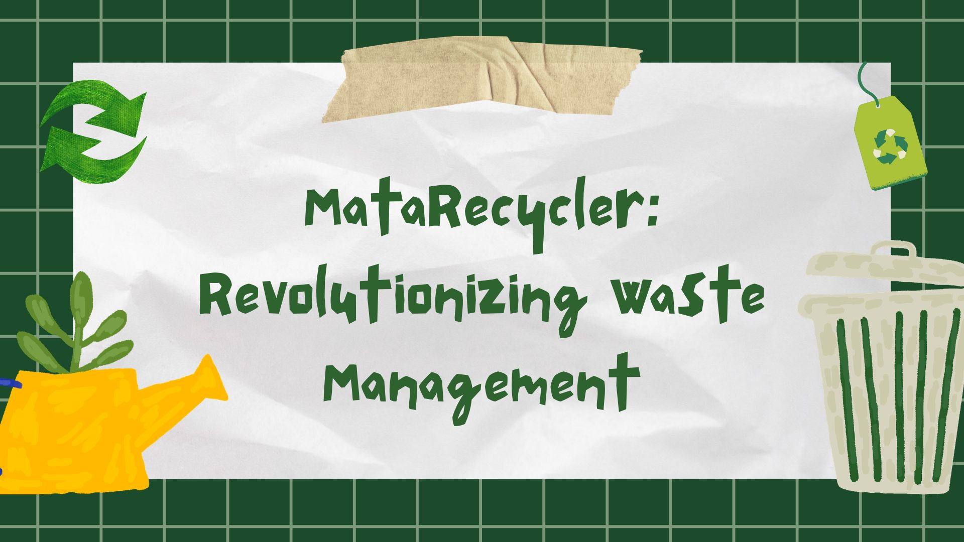 MataRecycler: Revolutionizing Waste Management