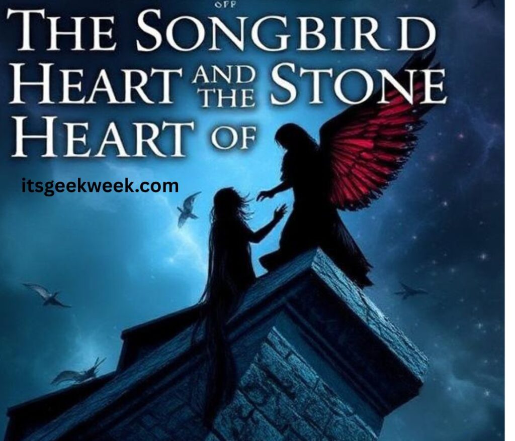 the songbird and the heart of stone