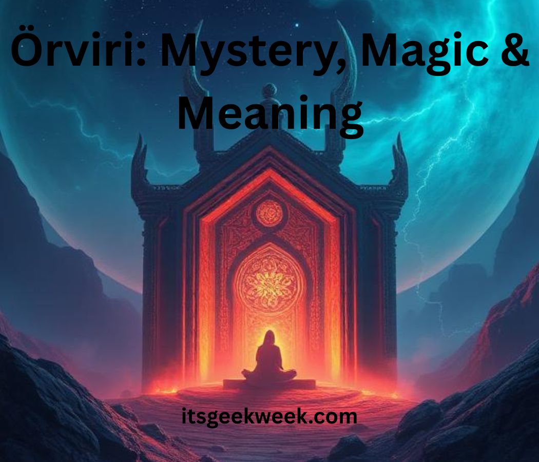 Örviri: Mystery, Magic & Meaning